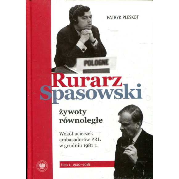 Rurarz, Spasowski. Żywoty równoległe