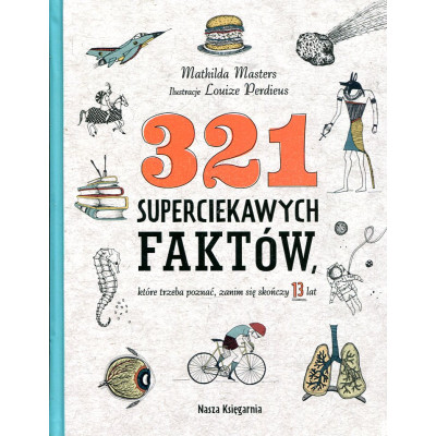 321 superciekawych faktów, które trzeba poznać, zanim się skończy 13 lat