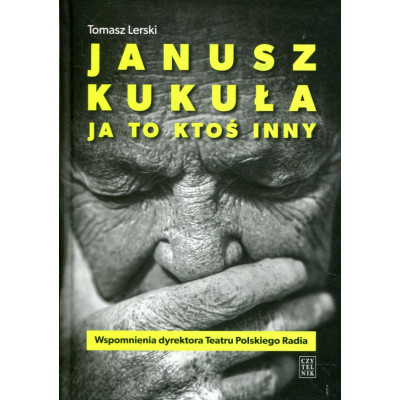 Janusz Kukuła. Ja to ktoś inny