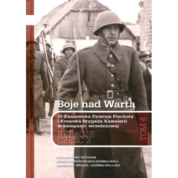 Boje nad Wartą - 10 Kaniowska Dywizja Piechoty i Kresowa Brygada Kawalerii w kampanii wrześniowej