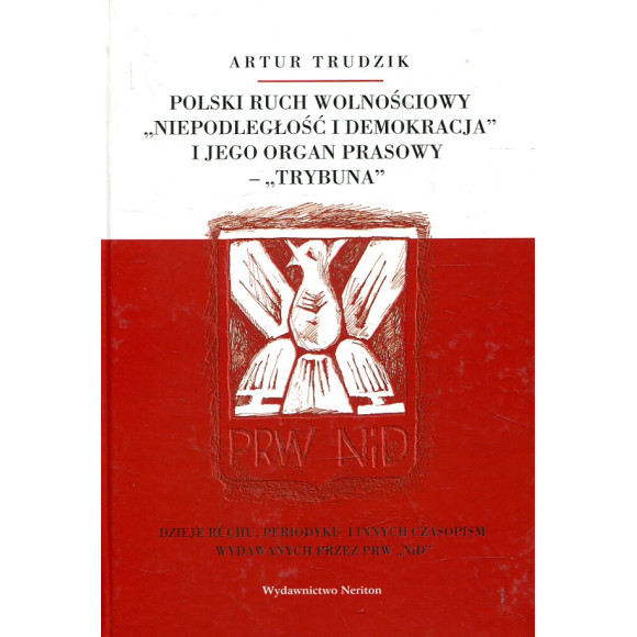 Polski ruch wolnościowy „Niepodległość i Demokracja” i jego organ prasowy „Trybuna”