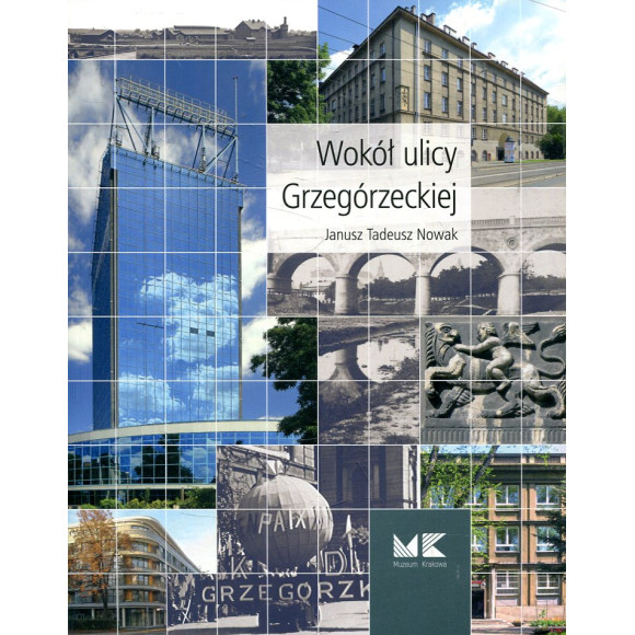 Wokół ulicy Grzegórzeckiej