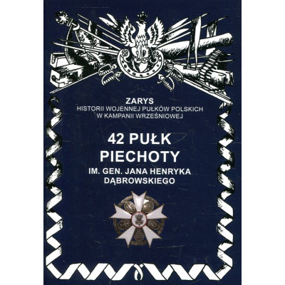 42 pułk piechoty im. Gen. Jana Henryka Dąbrowskiego
