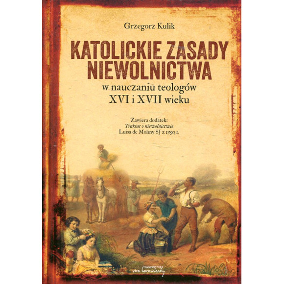 Katolickie zasady niewolnictwa w nauczaniu teologów XVI i XVII wieku