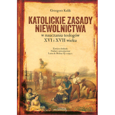 Katolickie zasady niewolnictwa w nauczaniu teologów XVI i XVII wieku