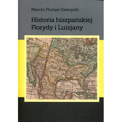 Historia hiszpańskiej Florydy i Luizjany