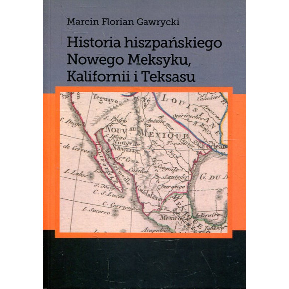 Historia hiszpańskiego Nowego Meksyku, Kalifornii i Teksasu