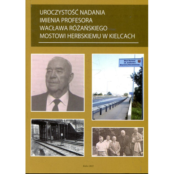 Uroczystość nadania imienia Profesora Wacława Różańskiego Mostowi Herbskiemu w Kielcach