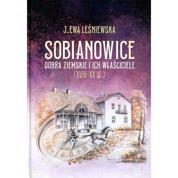 Sobianowice. Dobra ziemskie i ich właściciele (XVIII-XX w.)