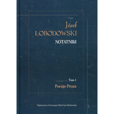 Notatniki. Tom 1: Poezja, Proza