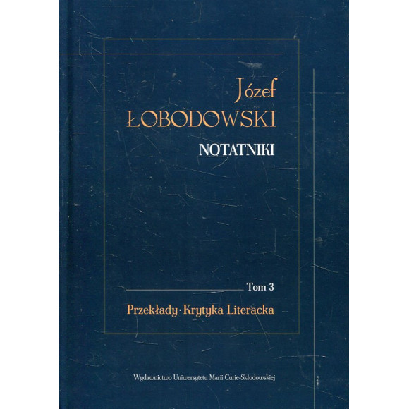 Notatniki. Tom 3: Przekłady, Krytyka Literacka