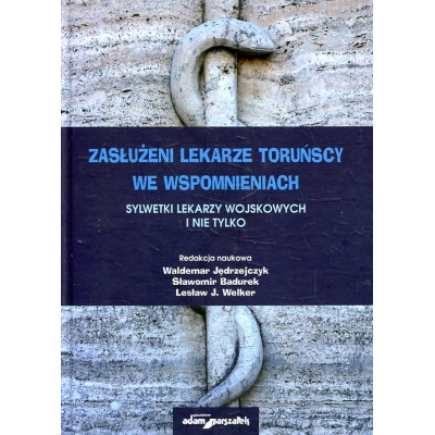 Zasłużeni lekarze toruńscy we wspomnieniach
