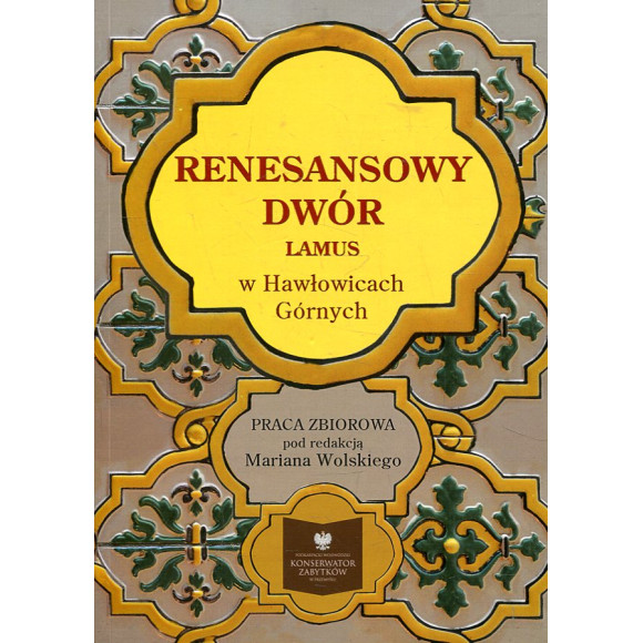 Renesansowy Dwór – Lamus w Hawłowicach Górnych