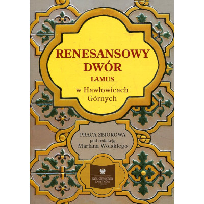 Renesansowy Dwór – Lamus w Hawłowicach Górnych