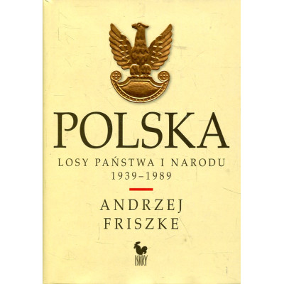 Polska. Losy państwa i narodu 1939-1989