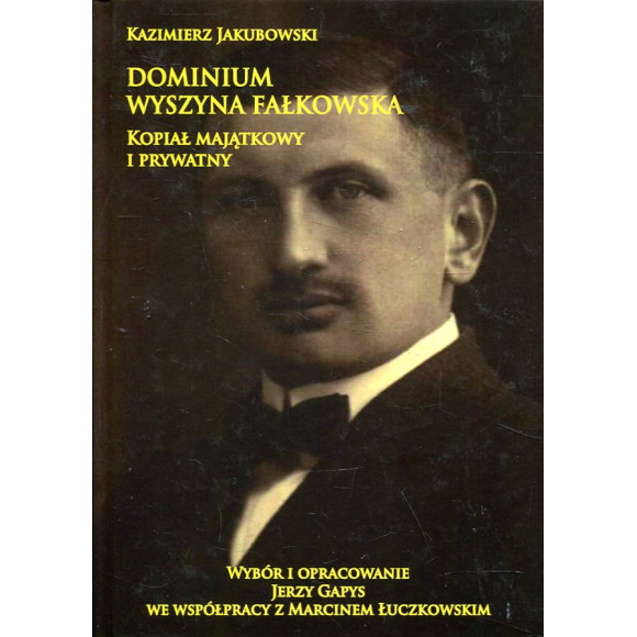 Dominium Wyszyna Fałkowska Kopiał majątkowy i prywatny