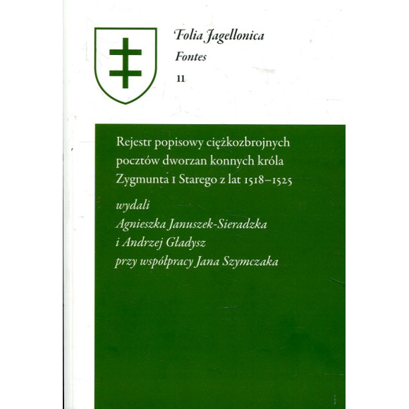 Rejestr popisowy ciężkozbrojnych pocztów dworzan konnych króla Zygmunta I Starego z lat 1518-1525
