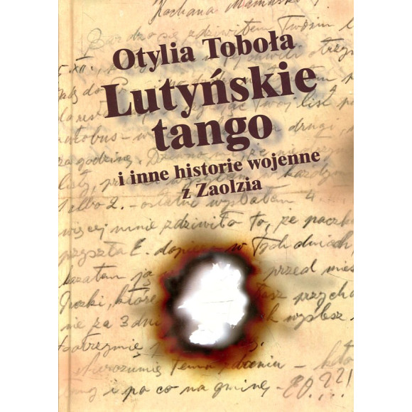 Lutyńskie Tango i inne historie wojenne z Zaolzia