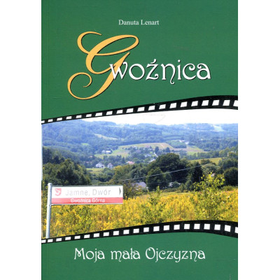 Gwoźnica - moja mała Ojczyzna