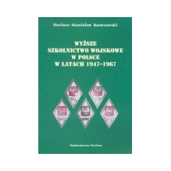 Wyższe szkolnictwo wojskowe w Polsce w latach 1947-1967