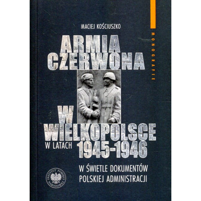Armia Czerwona w Wielkopolsce w latach 1945-1946