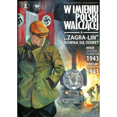 W imieniu Polski Walczącej, Tom 6 „Zagra-Lin” równa się odwet