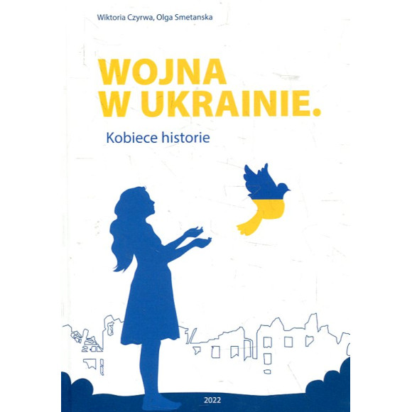 Wojna w Ukrainie. Kobiece historie