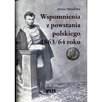 Wspomnienia z powstania polskiego 1863/64 roku
