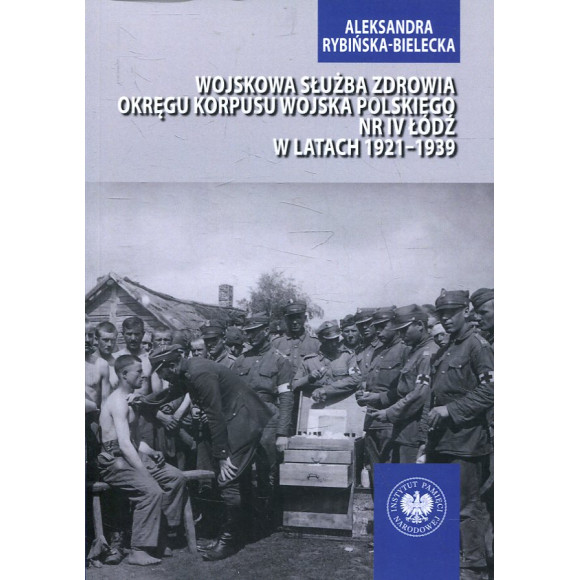 Wojskowa służba zdrowia Okręgu Korpusu Wojska Polskiego nr IV Łódź w latach 1921-1939