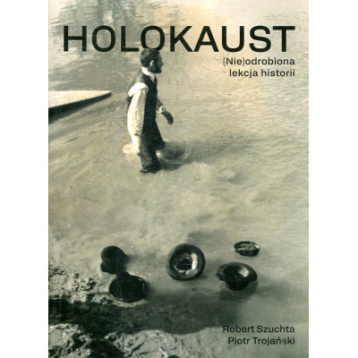 Holokaust (Nie)odrobiona lekcja historii