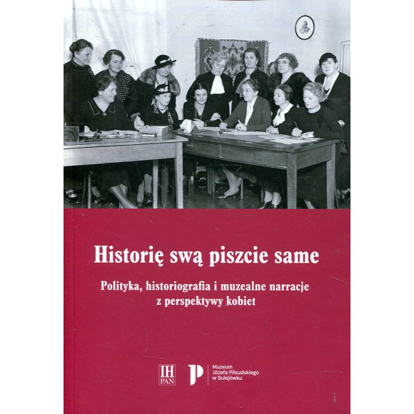 Historię swą piszcie same.