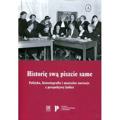 Historię swą piszcie same.