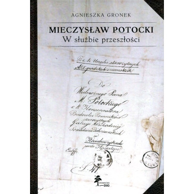 Mieczysław Potocki W służbie przeszłości