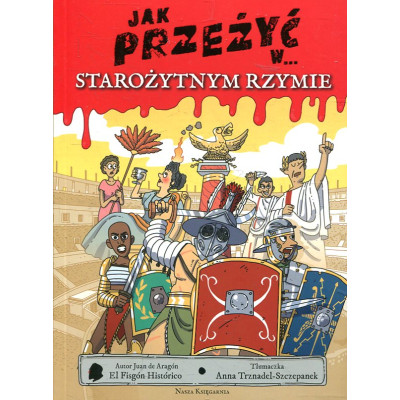 Jak przeżyć w... starożytnym Rzymie