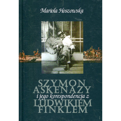Szymon Askenazy i jego korespondencja z Ludwikiem Finklem