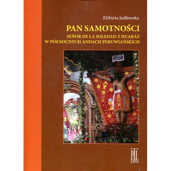 Pan Samotności, Señor de la Soledad z Huaráz, w północnych Andach Peruwiańskich