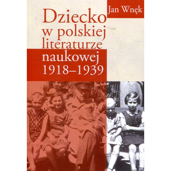 Dziecko w polskiej literaturze naukowej 1918-1939