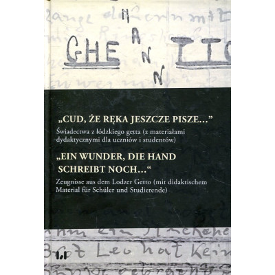 „Cud, że ręka jeszcze pisze…” / „Ein Wunder, die Hand schreibt noch…“