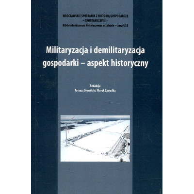 Militaryzacja i demilitaryzacja gospodarki – aspekt historyczny