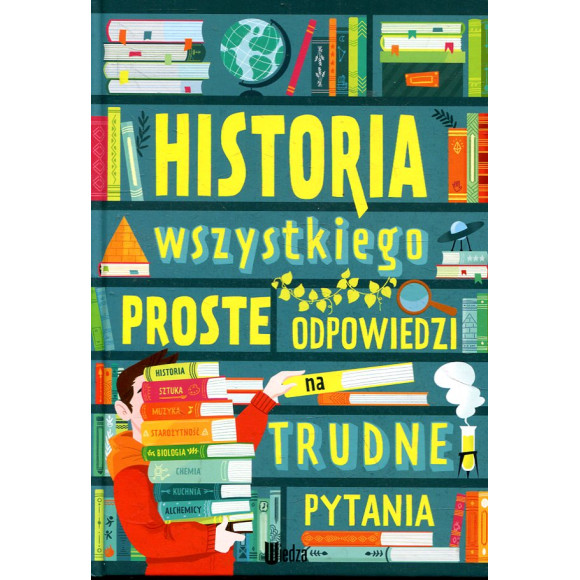 Historia wszystkiego. Proste odpowiedzi na trudne pytania