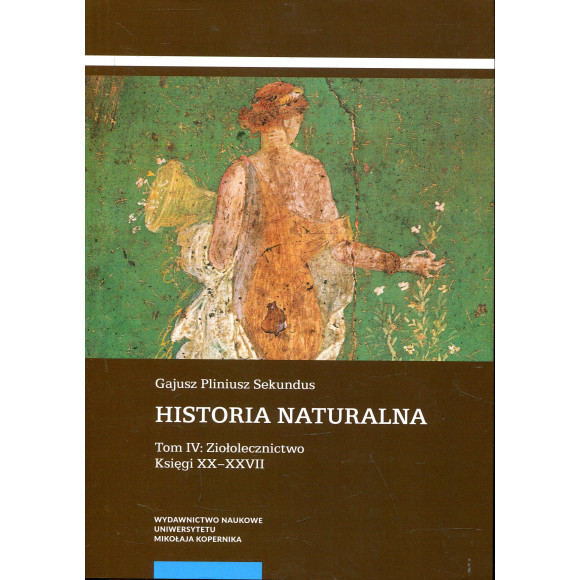 Historia naturalna. Tom IV: Ziołolecznictwo