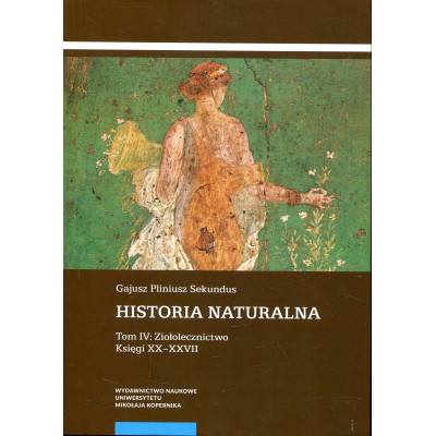 Historia naturalna. Tom IV: Ziołolecznictwo