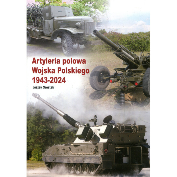 Artyleria polowa Wojska Polskiego 1943–2024