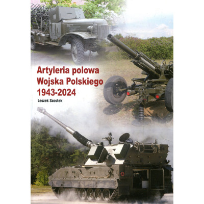 Artyleria polowa Wojska Polskiego 1943–2024