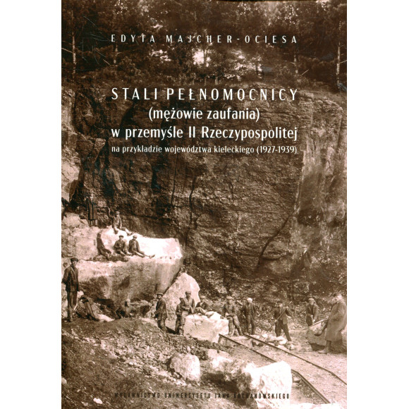 Stali pełnomocnicy (mężowie zaufania) w przemyśle II Rzeczypospolitej na przykładzie województwa kieleckiego (1927-1939)