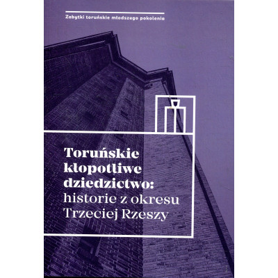 Toruńskie kłopotliwe dziedzictwo