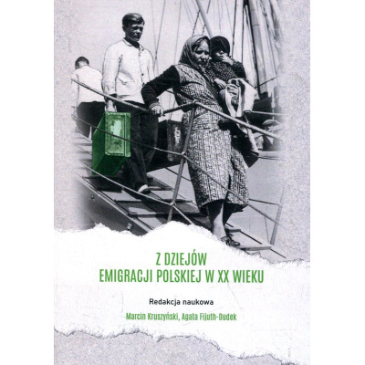 Z dziejów emigracji polskiej w XX wieku