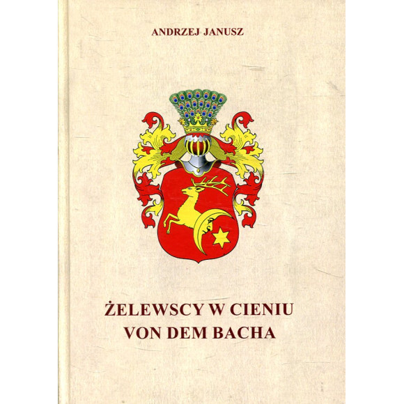 Żelewscy w cieniu von dem Bacha