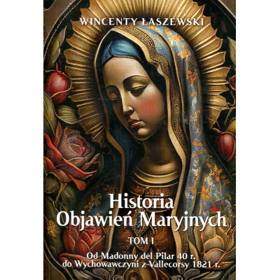 Historia Objawień Maryjnych Tom 1