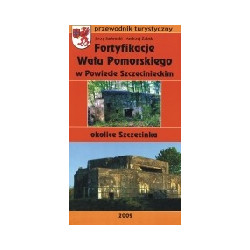 Fortyfikacje Wału Pomorskiego w Powiecie Szczecinieckim. Okolice Szczecinka